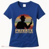 Private Detective Dad Spy Investigation Investigator Spying Women's T-Shirt thumb 0