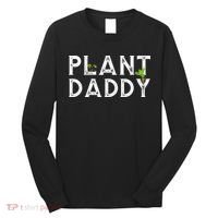 Plant Daddy Funny Landscaping Gardening Or Mowing Long Sleeve Shirt thumb 0