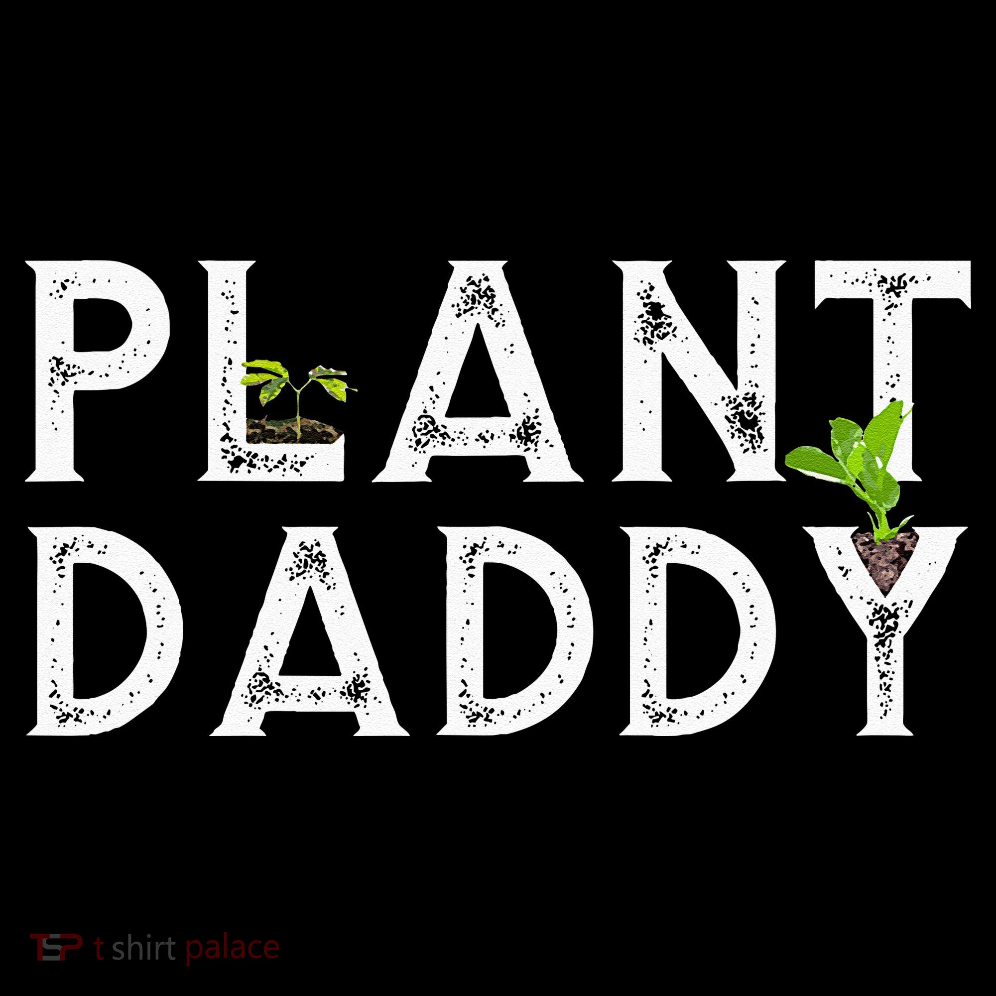 Plant Daddy Funny Landscaping Gardening Or Mowing Long Sleeve Shirt