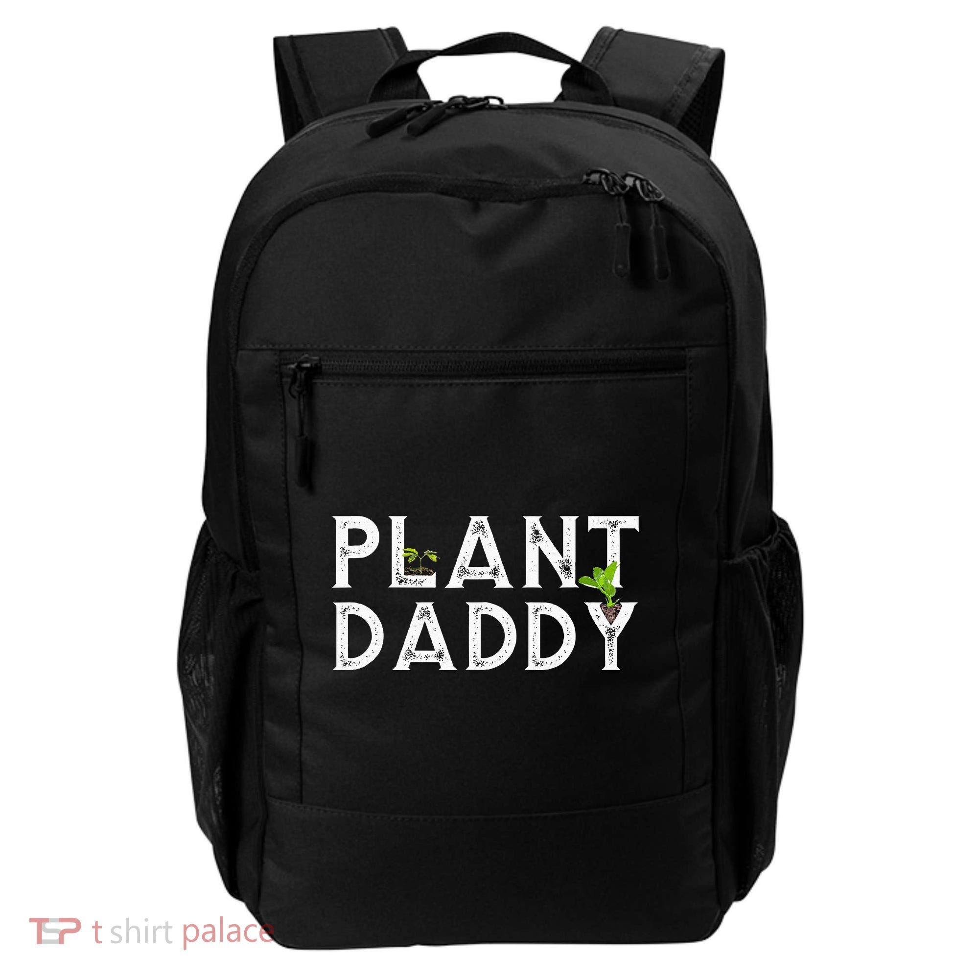 Plant Daddy Funny Landscaping Gardening Or Mowing Backpack
