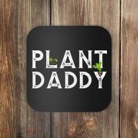 Plant Daddy Funny Landscaping Gardening Or Mowing Coaster thumb 0