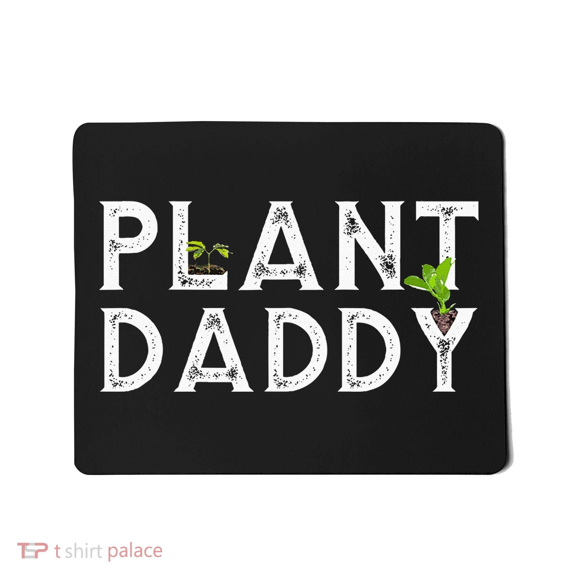 Plant Daddy Funny Landscaping Gardening Or Mowing Mousepad