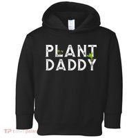 Plant Daddy Funny Landscaping Gardening Or Mowing Toddler Hoodie thumb 0