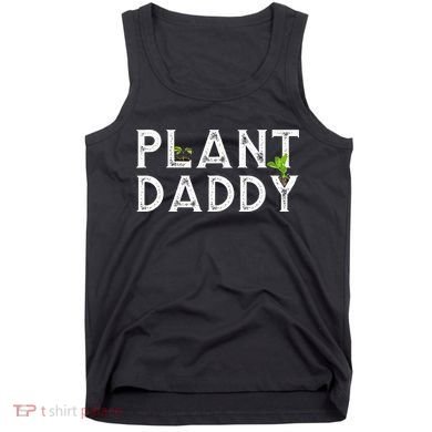 Plant Daddy Funny Landscaping Gardening Or Mowing Tank Top