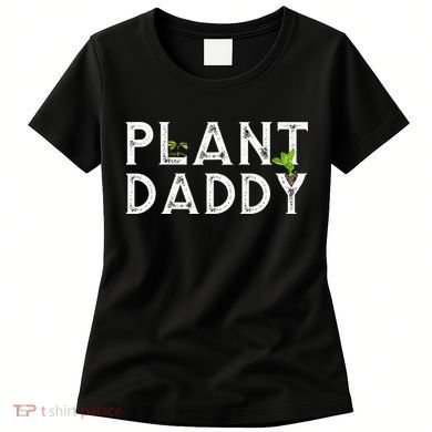 Plant Daddy Funny Landscaping Gardening Or Mowing Women's T-Shirt