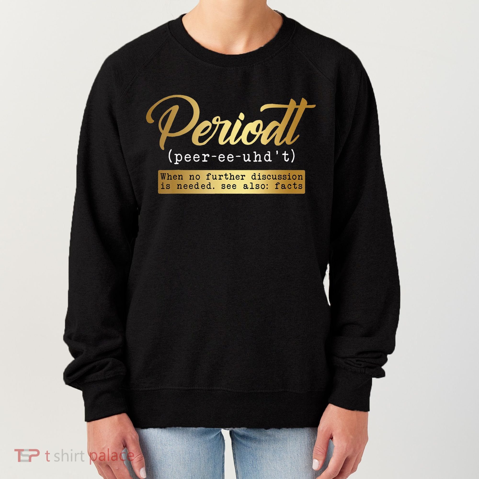 Periodt Definition Funny Black History Month Melanin Pride Women's Sweatshirt