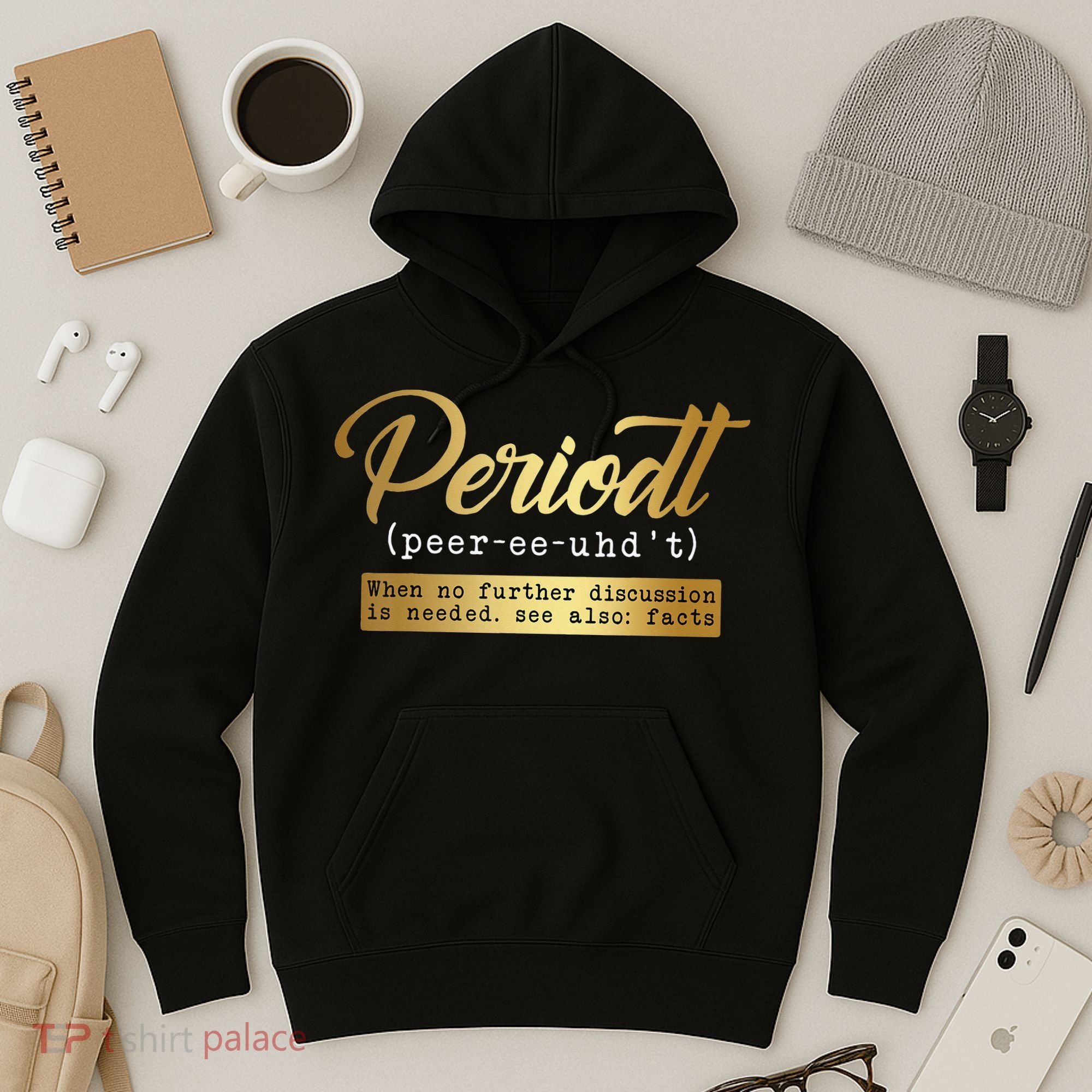 Periodt Definition Funny Black History Month Melanin Pride Hoodie