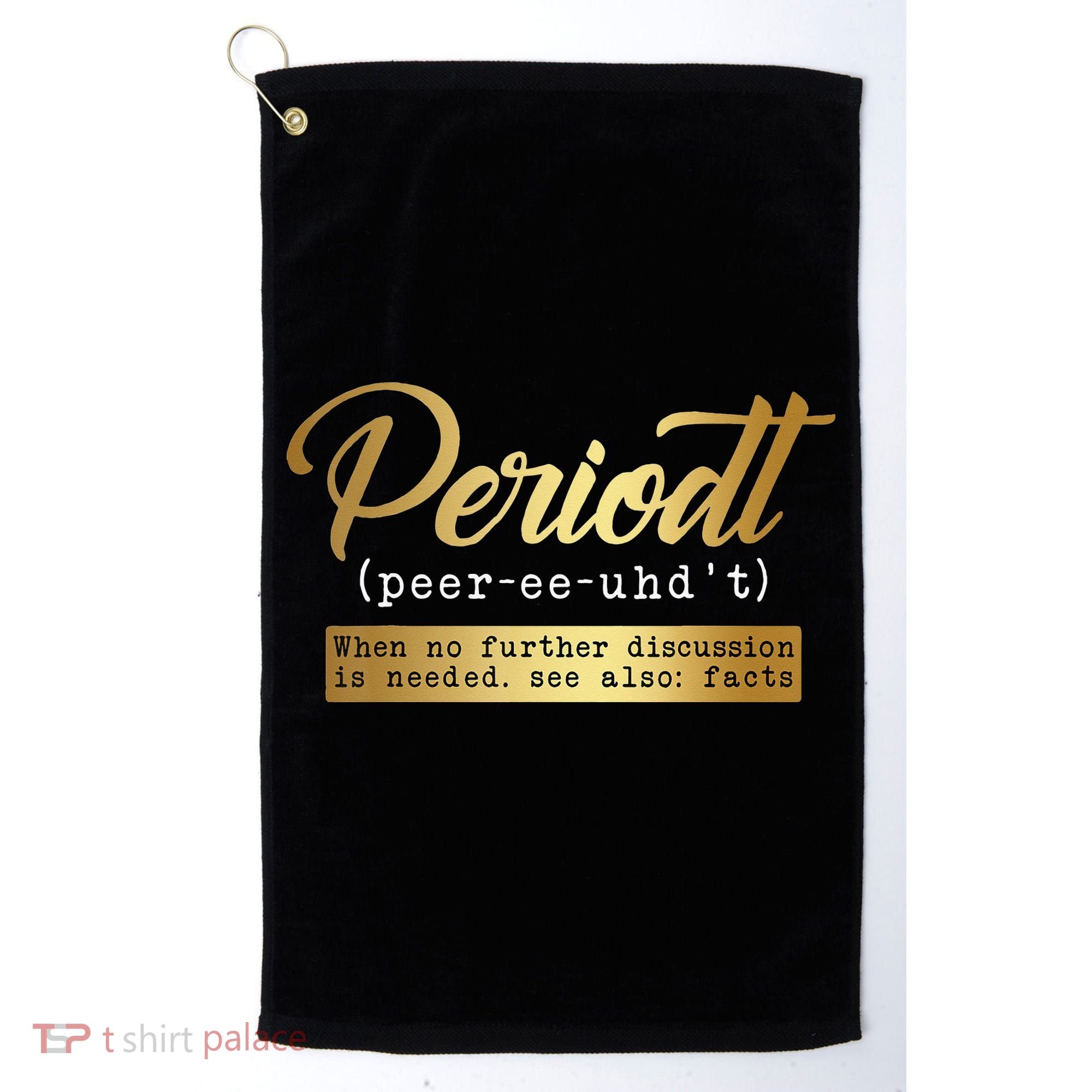 Periodt Definition Funny Black History Month Melanin Pride Golf Towel
