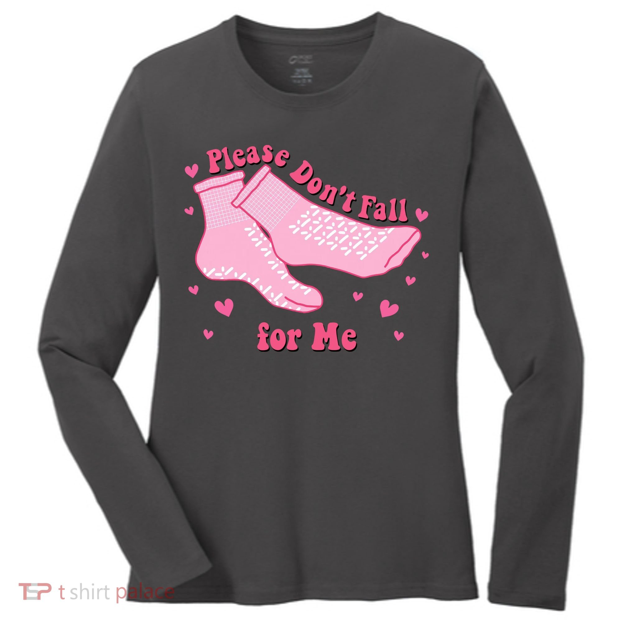 Please Dont Fall For Me Funny Nurse Valentine Women's Long Sleeve Shirt