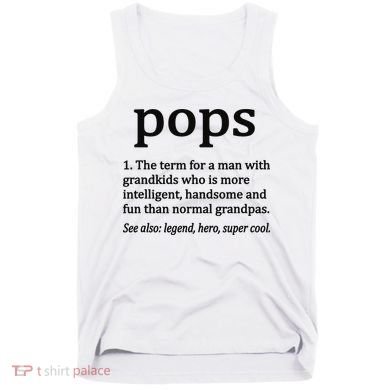Pops Definition Funny Pops Grandpa Tank Top
