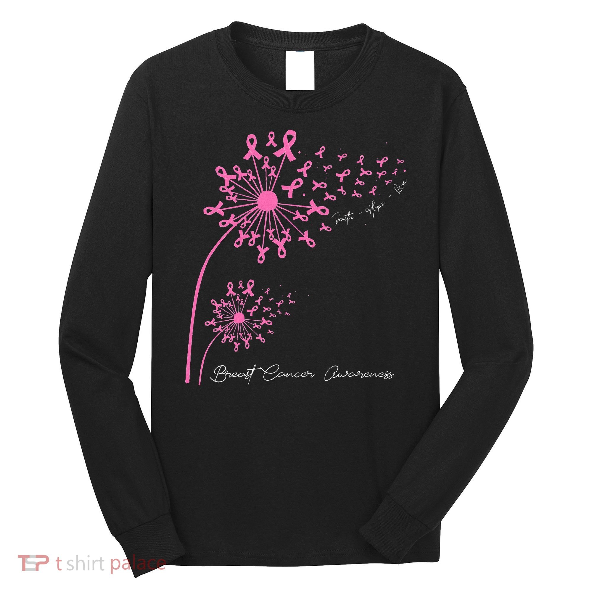 Pink Dandelion Faith Hope Love Breast Cancer Awareness Long Sleeve Shirt