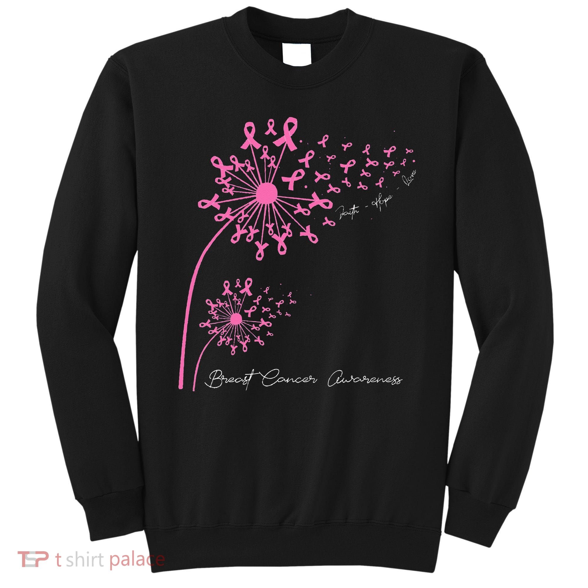 Pink Dandelion Faith Hope Love Breast Cancer Awareness Sweatshirt