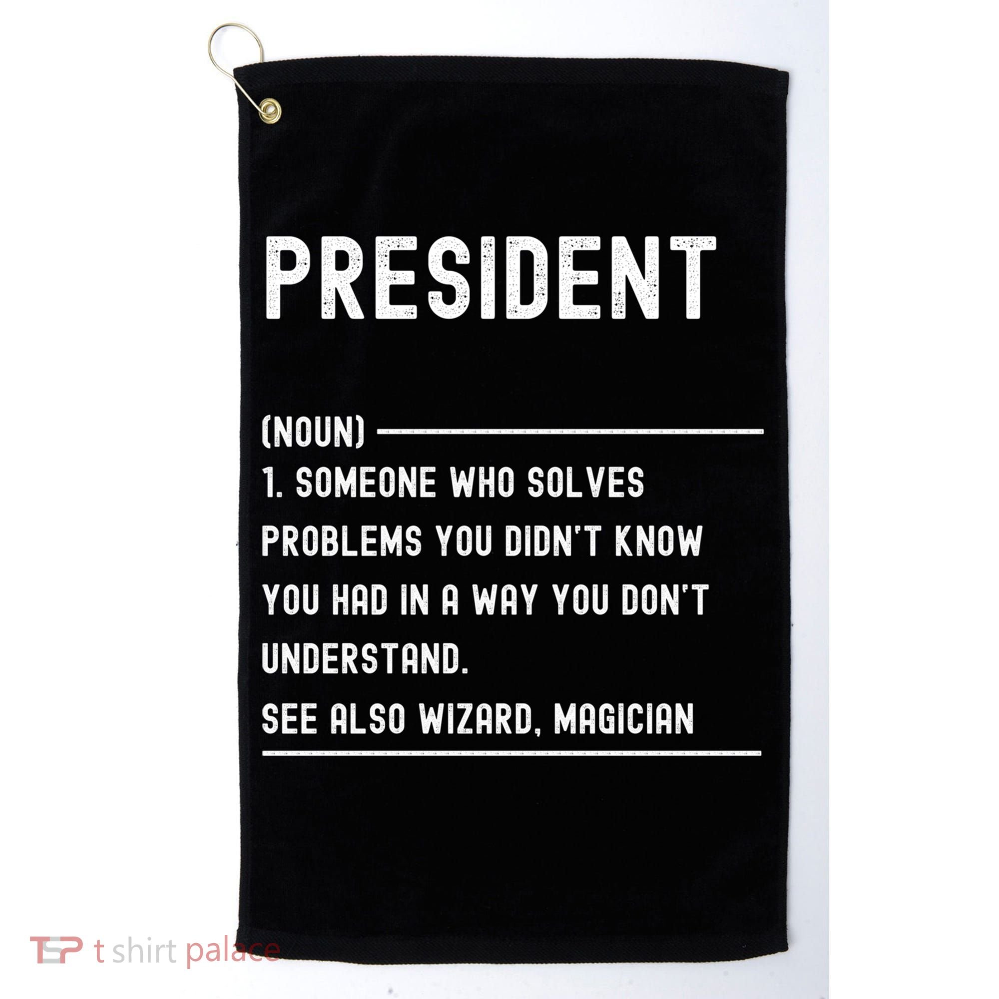 President Definition Gift Funny Job Title Gift Golf Towel