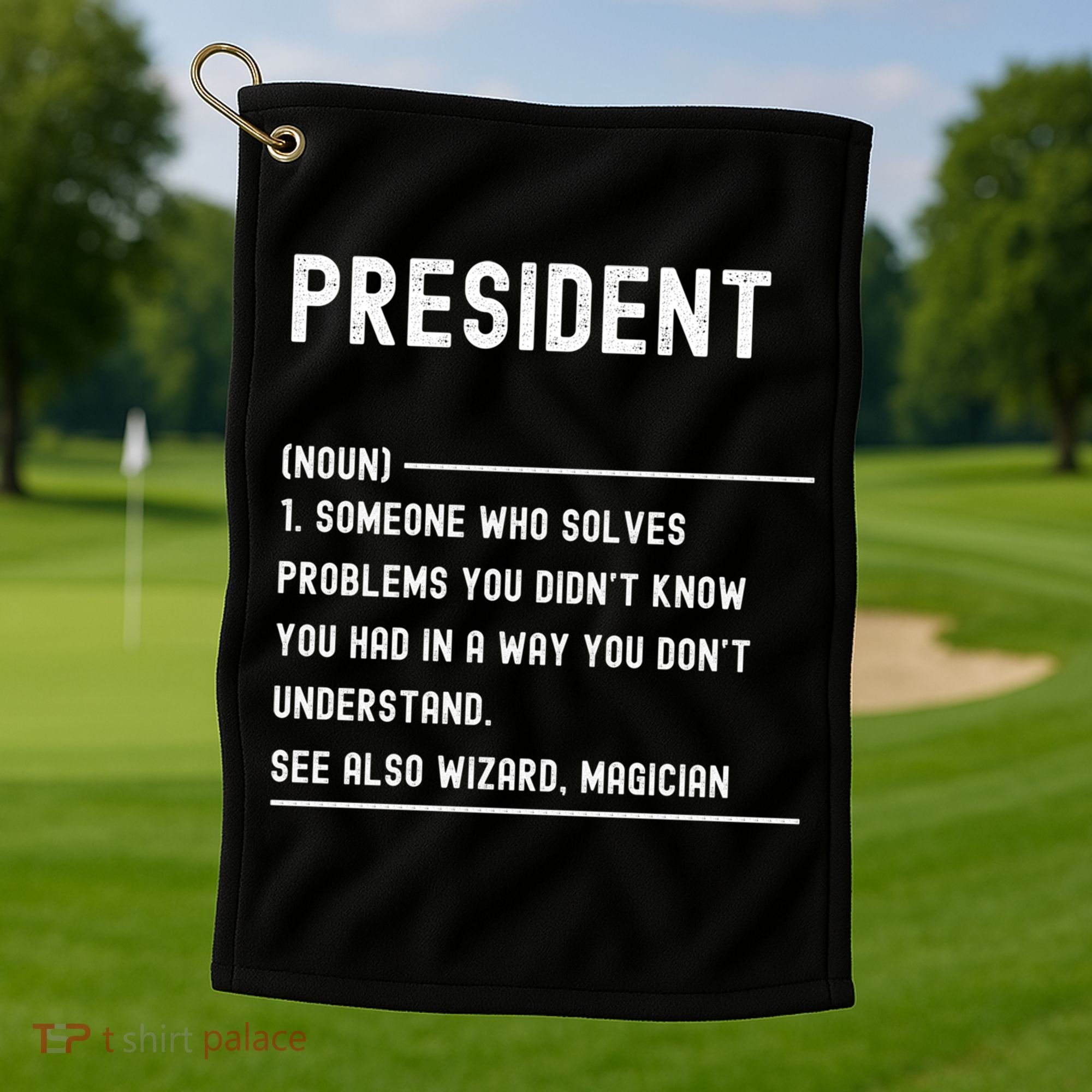 President Definition Gift Funny Job Title Gift Golf Towel