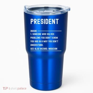 President Definition Gift Funny Job Title Gift Tumbler