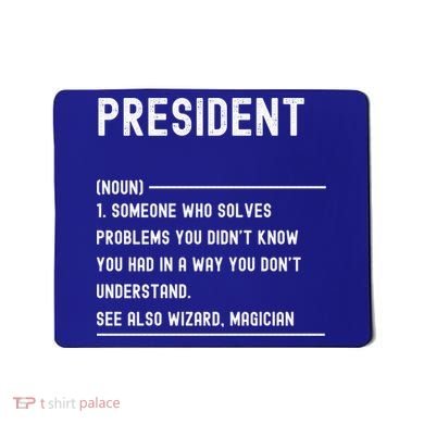President Definition Gift Funny Job Title Gift Mousepad