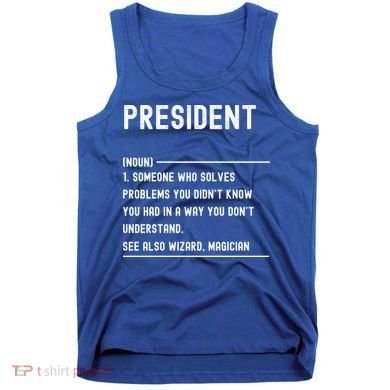 President Definition Gift Funny Job Title Gift Tank Top