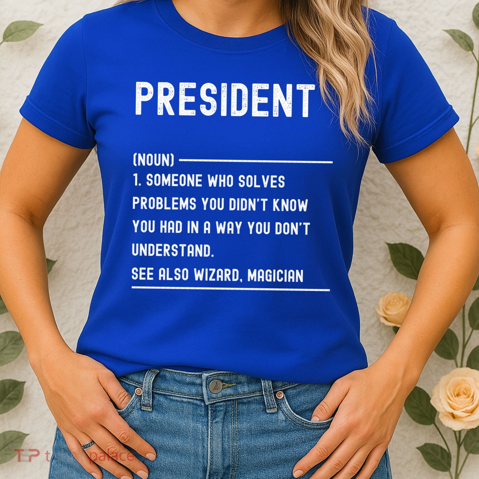 President Definition Gift Funny Job Title Gift Women's T-Shirt
