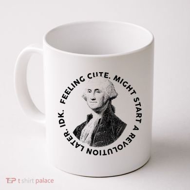 PresidentS Day George Washington Founding Feeling Cute Coffee Mug