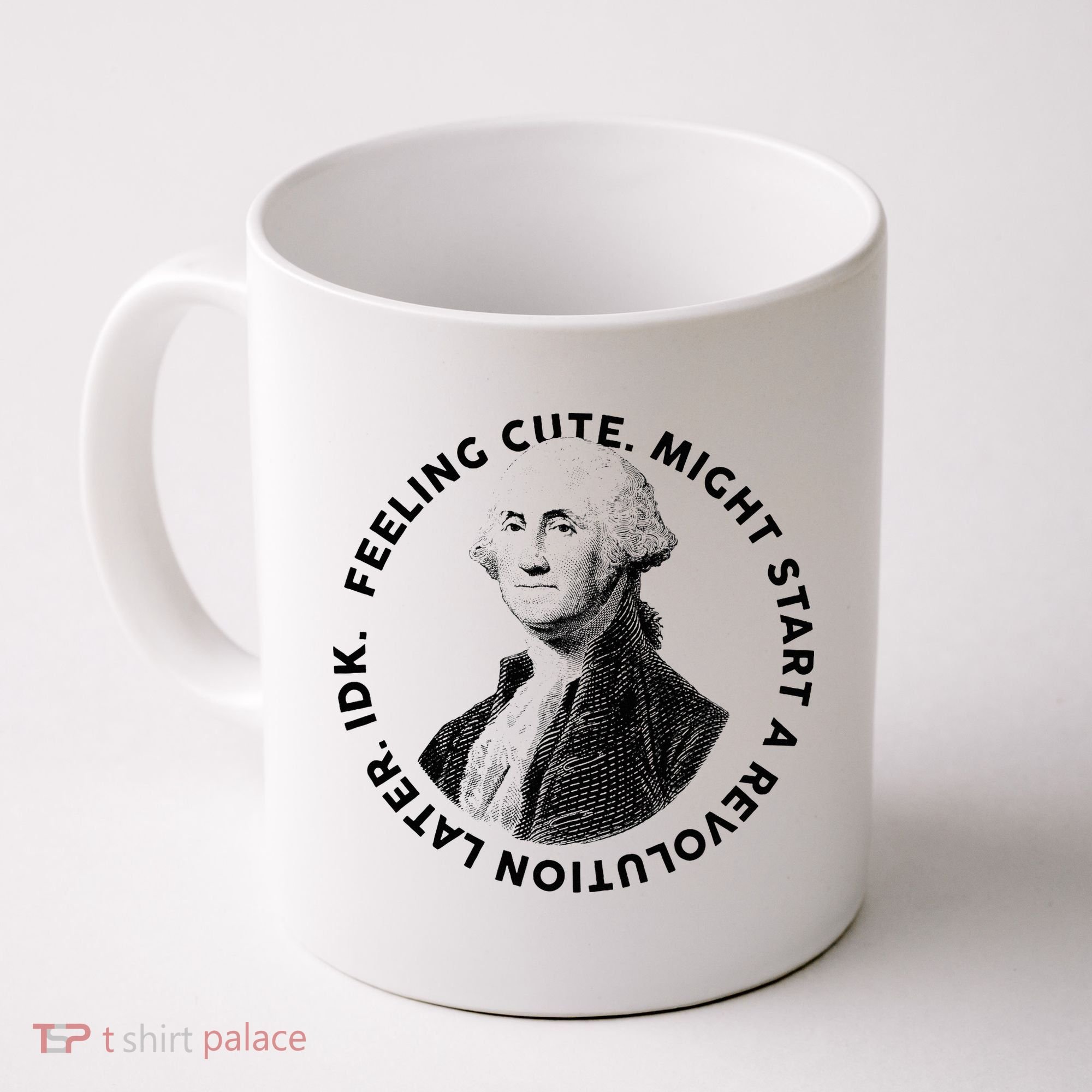 PresidentS Day George Washington Founding Feeling Cute Coffee Mug