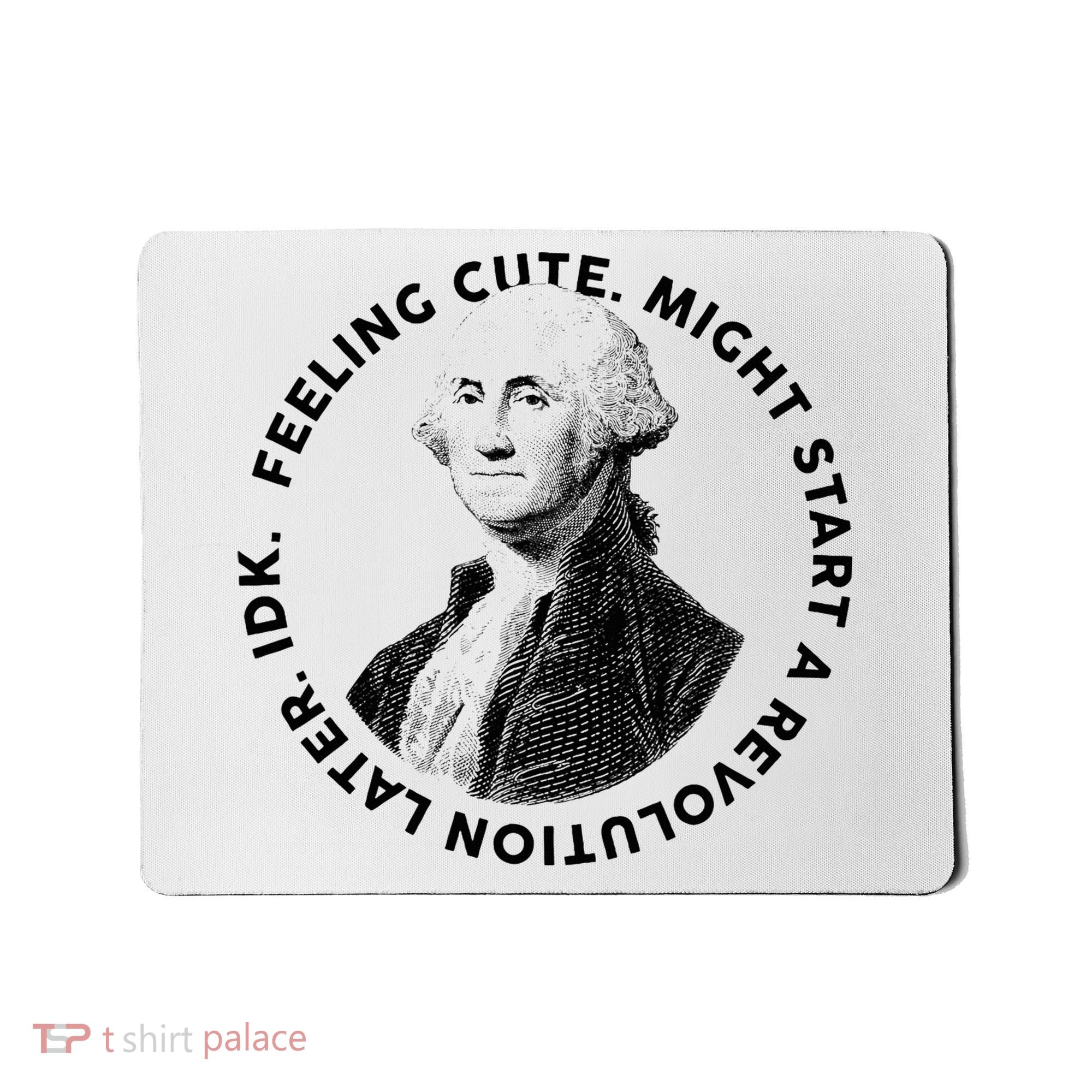 PresidentS Day George Washington Founding Feeling Cute Mousepad