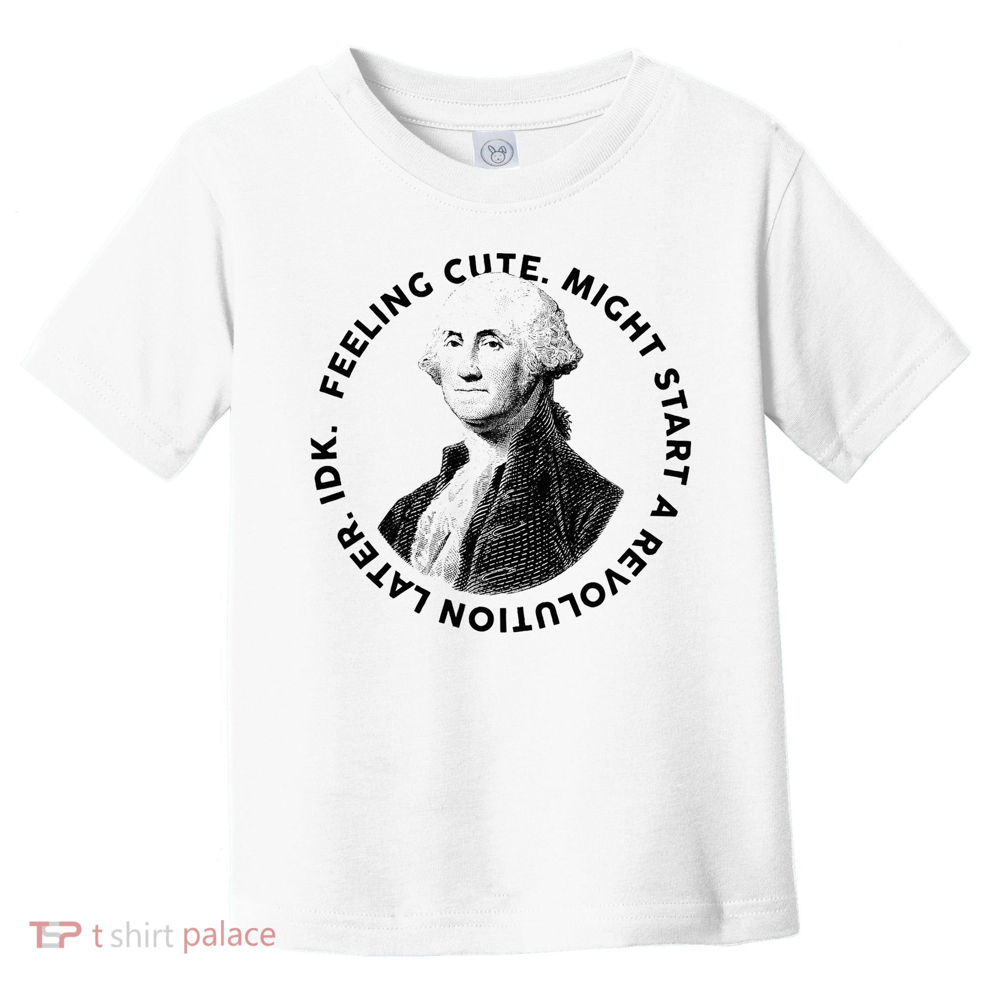 PresidentS Day George Washington Founding Feeling Cute Toddler T-Shirt