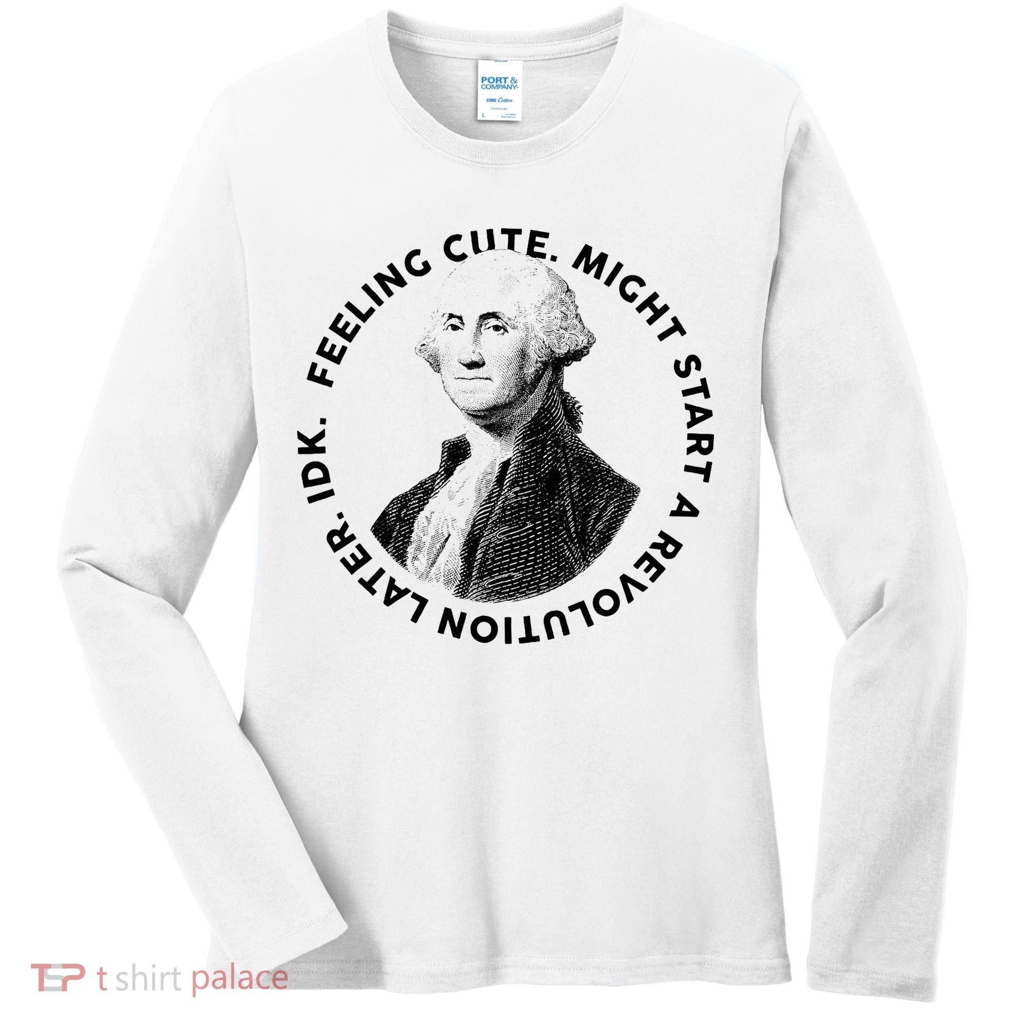 PresidentS Day George Washington Founding Feeling Cute Women's Long Sleeve Shirt