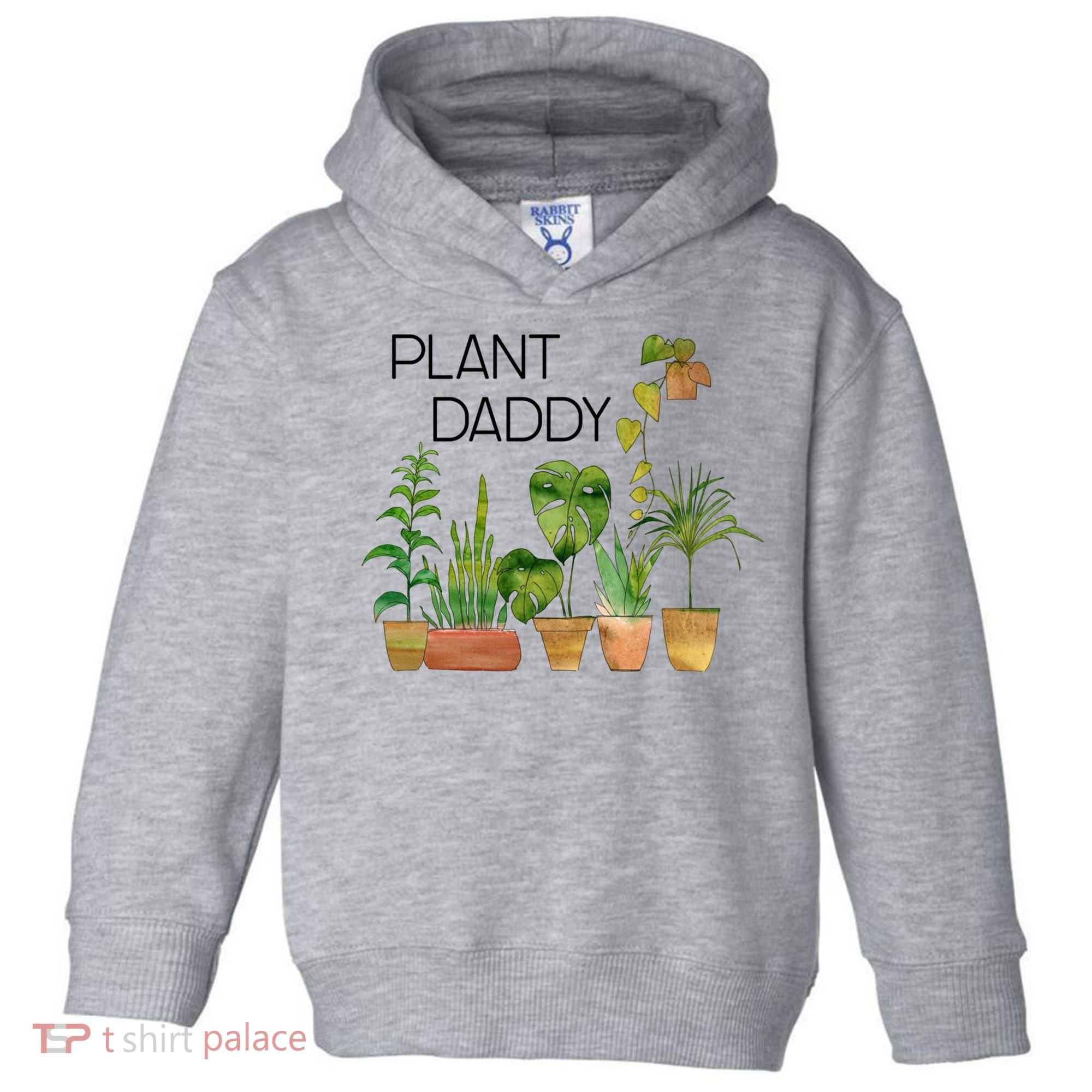 Plant Daddy House Plant Lover Monstera Dad Father Gift Cute Gift Toddler Hoodie