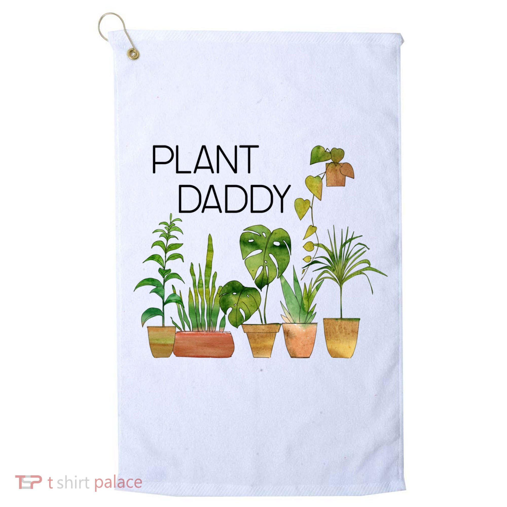 Plant Daddy House Plant Lover Monstera Dad Father Gift Cute Gift Golf Towel