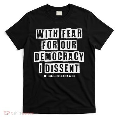 Pro Democracy I Dissent Strong Support T-Shirt