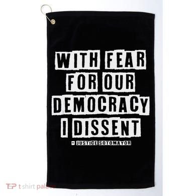Pro Democracy I Dissent Strong Support Golf Towel