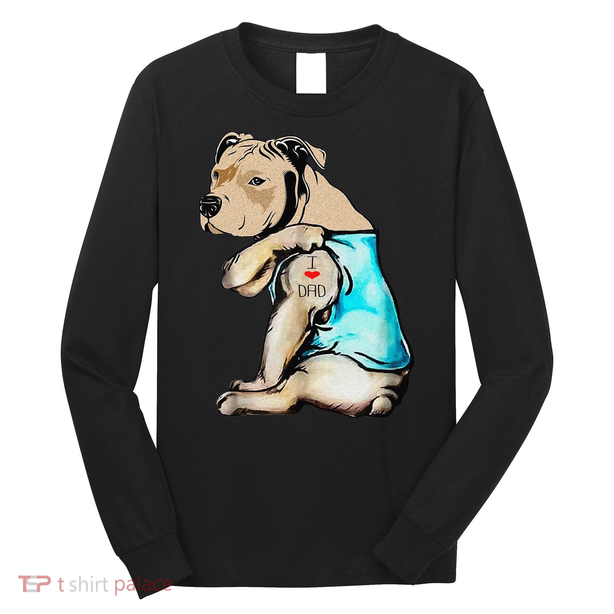 Pitbull Dog I Love Dad Tattoo Funny Family Long Sleeve Shirt