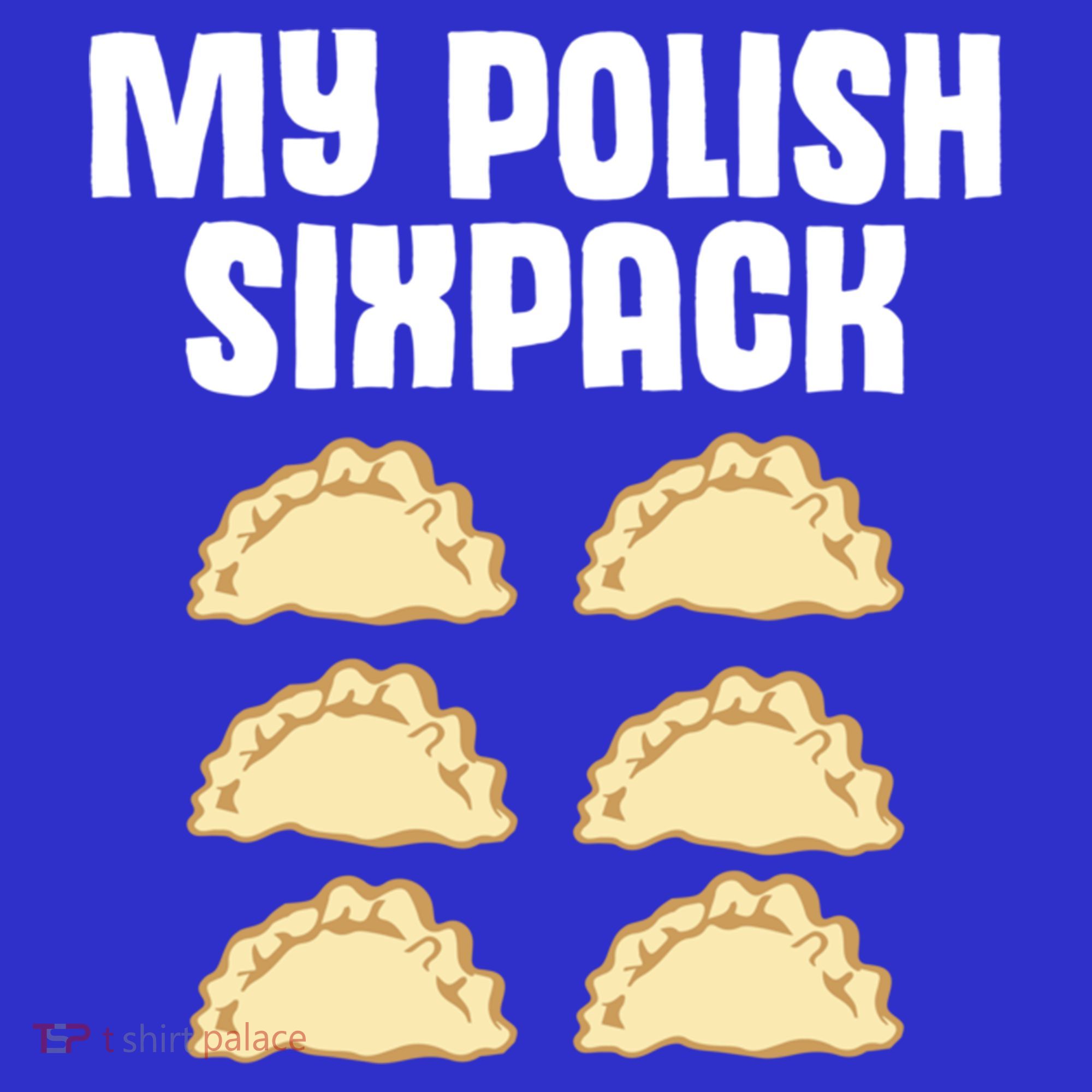 Polish Dumpling Joke Sixpack Pole Pun Polska Perogie Pierogi Cute Gift Polo