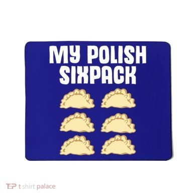 Polish Dumpling Joke Sixpack Pole Pun Polska Perogie Pierogi Cute Gift Mousepad
