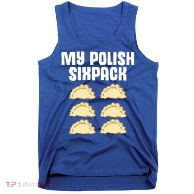 Polish Dumpling Joke Sixpack Pole Pun Polska Perogie Pierogi Cute Gift Tank Top