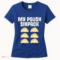 Polish Dumpling Joke Sixpack Pole Pun Polska Perogie Pierogi Cute Gift Women's T-Shirt thumb 0