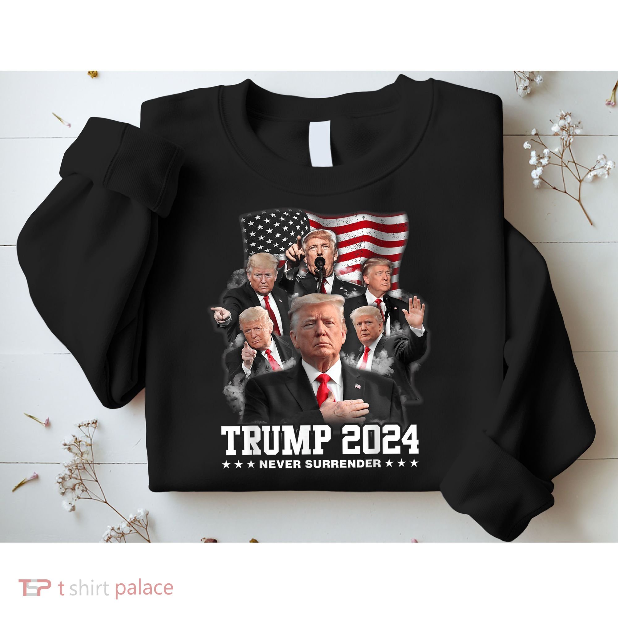 President Donald J Trump 2024 Never Surrender Sweatshirt
