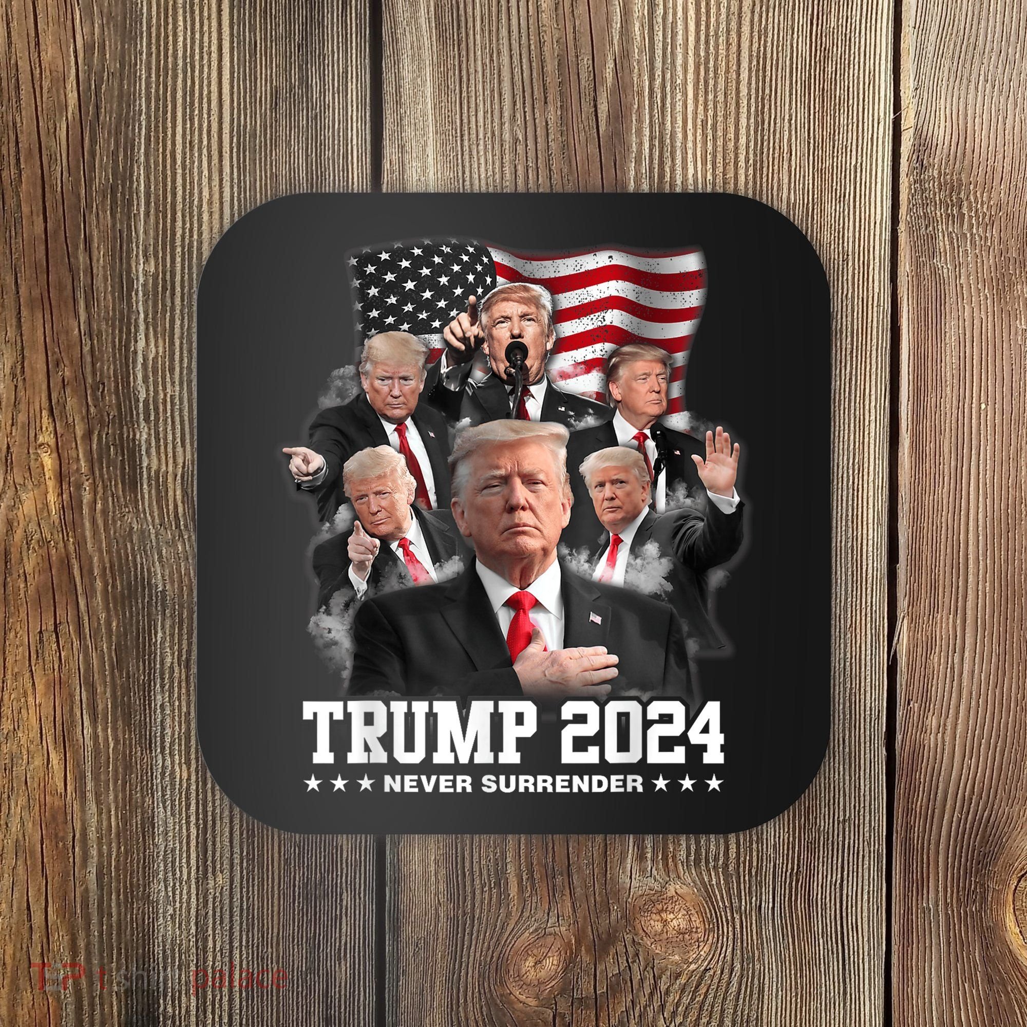 President Donald J Trump 2024 Never Surrender Coaster