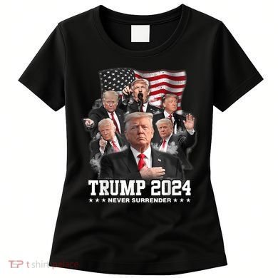 President Donald J Trump 2024 Never Surrender Women's T-Shirt