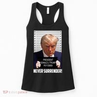 President Donald J Trump Mugshot Never Surrender Women's Tank Top thumb 0