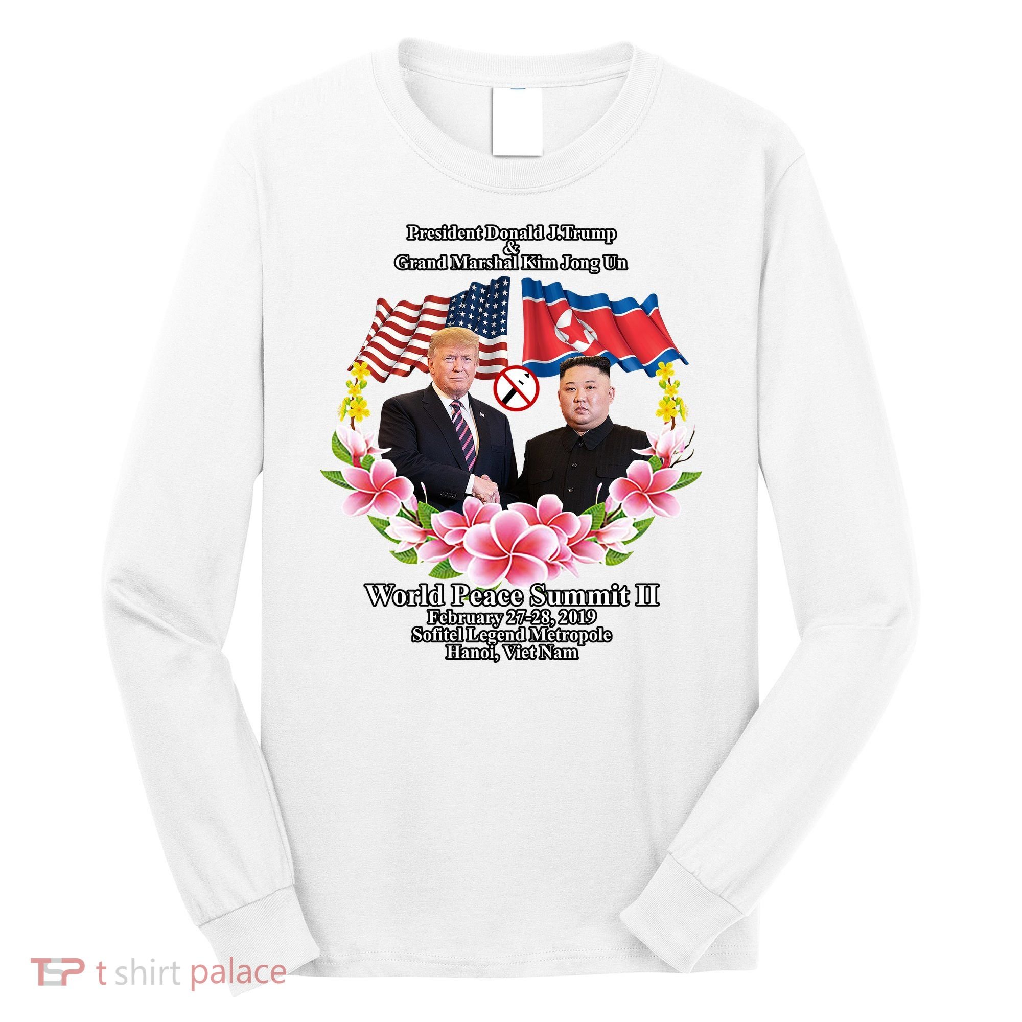 President Donald J Trump Grand Marshal Kim Jong Un World Peace Summit Ii Long Sleeve Shirt