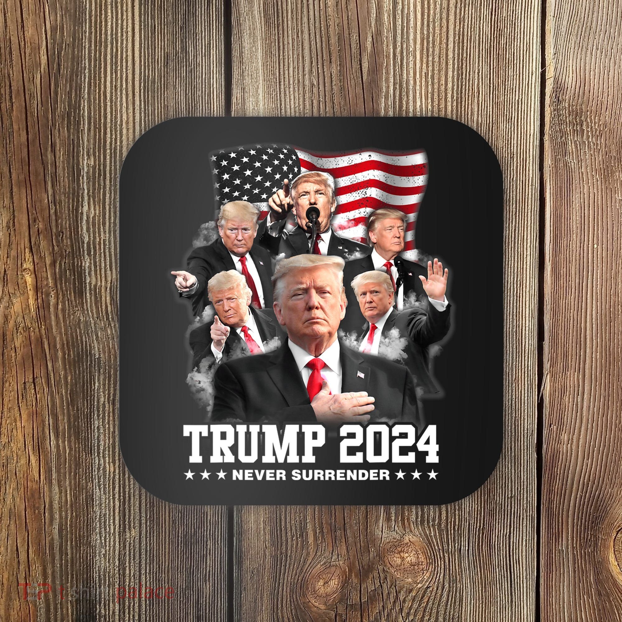 President Donald J Trump 2024 Never Surrender Coaster