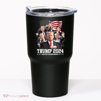President Donald J Trump 2024 Never Surrender Tumbler
