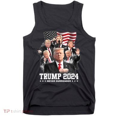 President Donald J Trump 2024 Never Surrender Tank Top