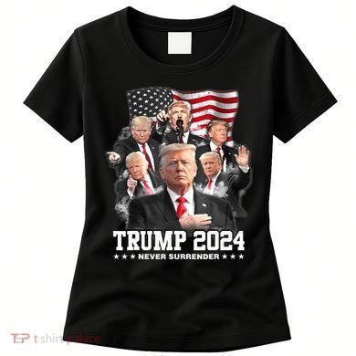 President Donald J Trump 2024 Never Surrender Women's T-Shirt