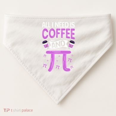 Pi Day Live All I need is Coffee and PI Math 14 March Nerd USA-Made Doggie Bandana
