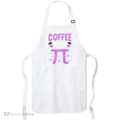 Pi Day Live All I need is Coffee and PI Math 14 March Nerd Apron