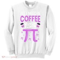 Pi Day Live All I need is Coffee and PI Math 14 March Nerd Sweatshirt thumb 0