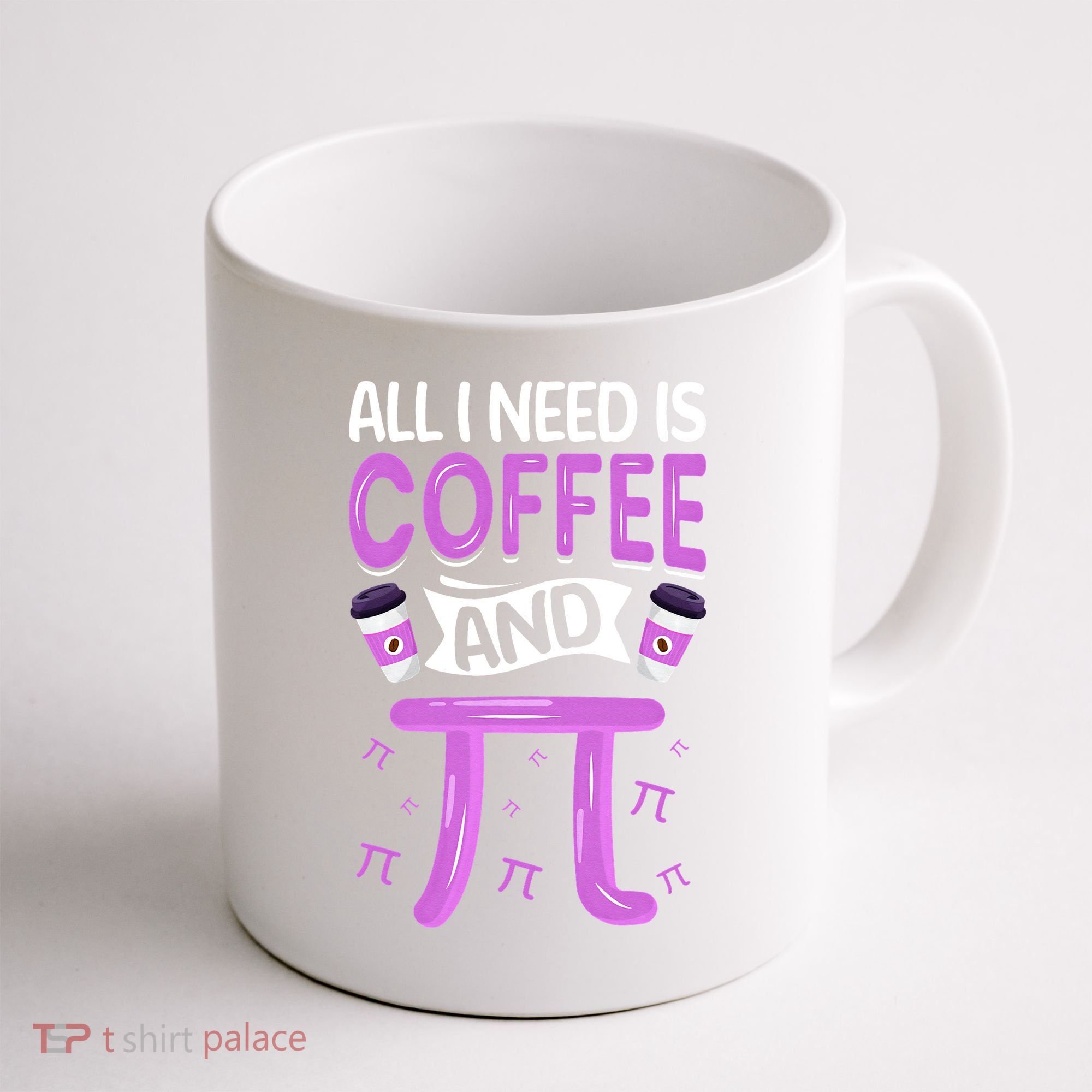 Pi Day Live All I need is Coffee and PI Math 14 March Nerd Coffee Mug