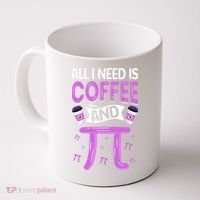Pi Day Live All I need is Coffee and PI Math 14 March Nerd Coffee Mug thumb 0